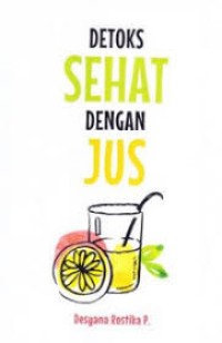 Detoks Sehat Dengan Jus