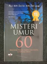 Misteri Umur 60: Menyibak Pernik-Pernik Usia Kritis Di Ambang Maut