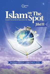 Islam On The Spot : Kumpulan Informasi Menarik Seputar Ajaran Islam Jilid II