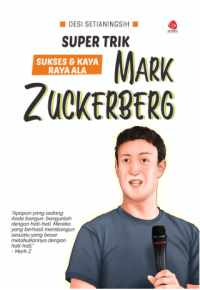 Super Trik Sukses dan Kaya Raya Ala Mark Zuckerberg