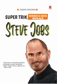 Super Trik Sukses dan Kaya Raya Ala Steve Jobs