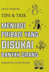 Tips & Trik Menjadi Pribadi yang Disukai Banyak Orang