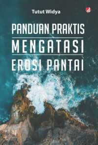 Panduan Praktis Mengatasi Erosi Pantai