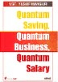 Quantum Saving, Quantum Business, Quantum Salary